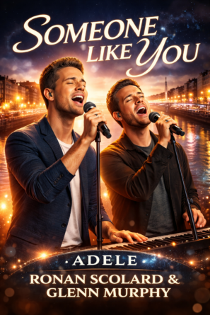 Ronan Scolard és Glenn Murphy érzelmes duettje új életet adott Adele világhírű dalának, a Someone Like You-nak.